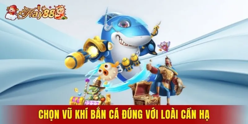 Chọn vũ khí bắn cá đúng với loài cần hạ