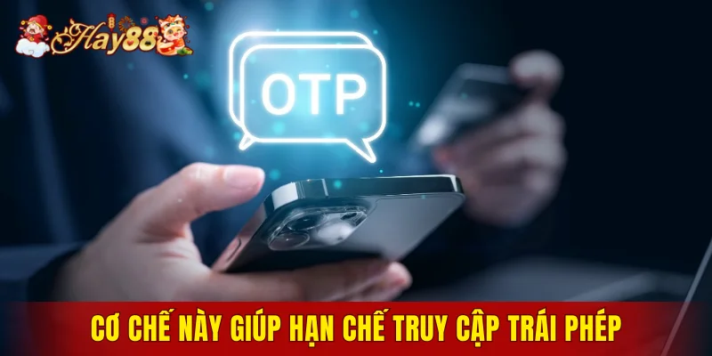 Cơ chế này giúp hạn chế truy cập trái phép